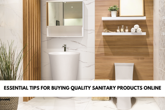 Essential Tips for Buying Quality Sanitary Products Online