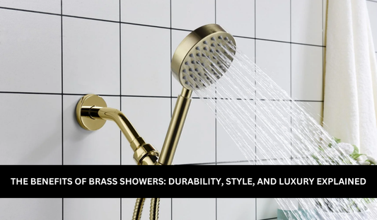 The Benefits of Brass Showers: Durability, Style, and Luxury Explained