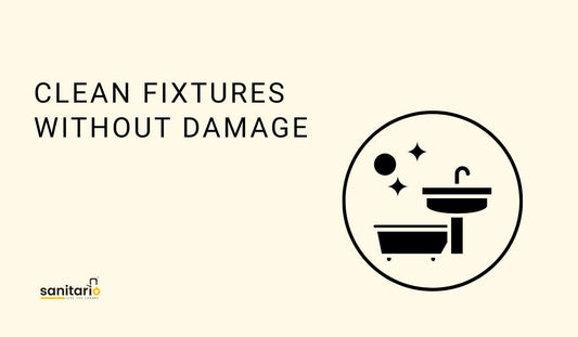 Clean Fixtures Without Damage