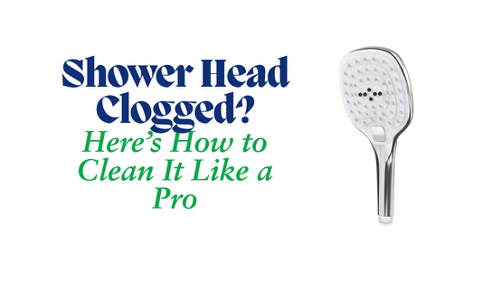 Shower Head Clogged? Here’s How to Clean It Like a Pro