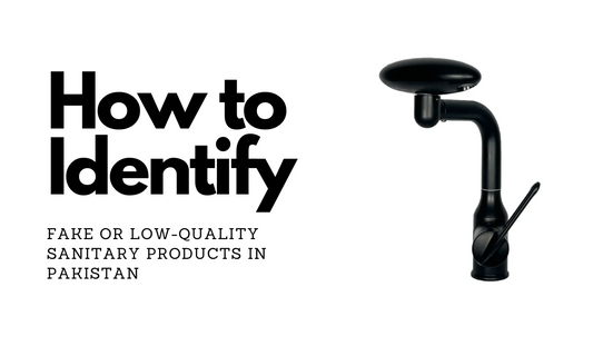 How to Identify Fake or Low-Quality Sanitary Products in Pakistan
